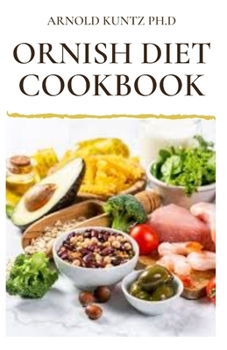 Paperback Ornish Diet Cookbook: Nutritional Guide to Reverse Heart Disease. Inclues Meal Plan, Delicious Recipes and Cookbook Book