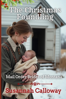 The Christmas Foundling (Mail Order Brides of Montana)