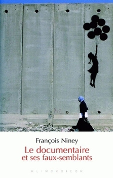 Paperback Le Documentaire Et Ses Faux-Semblants [French] Book