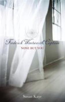 None But You - Book #1 of the Frederick Wentworth, Captain