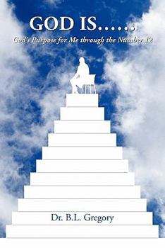 Paperback God Is......: God's Purpose for Me Through the Number 12 Book