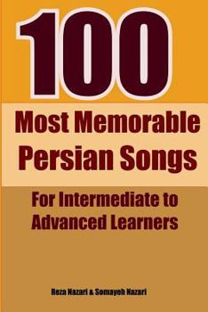 Paperback 100 Most Memorable Persian Songs: For Intermediate to Advanced Persian Learners [Persian] Book