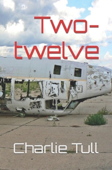 Paperback Two-twelve: A Mountain Pilot's Tale Book
