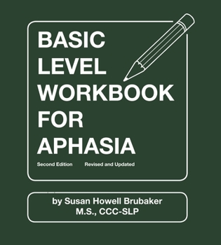Basic Level Workbook for Aphasia (William Beaumont Hospital Speech and Language Pathology) - Book  of the William Beaumont Hospital Series in Speech and Language Pathology