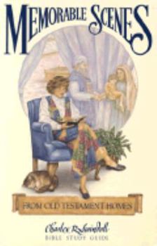 Paperback Memorable Scenes from Old Testament Homes: Bible Study Guide Book