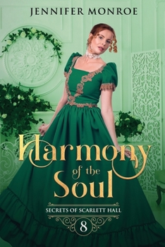 Harmony of the Soul: Secrets of Scarlett Hall Book 8 - Book #8 of the Secrets of Scarlett Hall