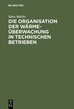 Hardcover Die Organisation Der Wärmeüberwachung in Technischen Betrieben [German] Book