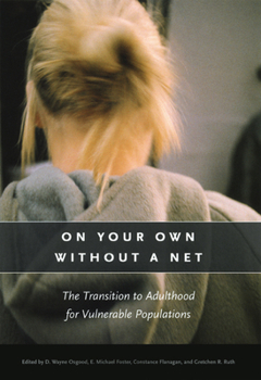 Hardcover On Your Own Without a Net: The Transition to Adulthood for Vulnerable Populations Book