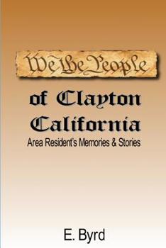 Paperback We The People of Clayton CA: Area Resident's Memories & Stories Book