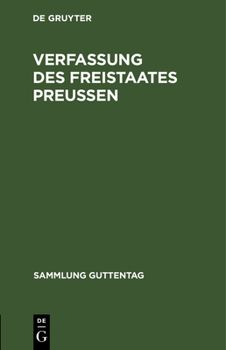 Hardcover Verfassung Des Freistaates Preußen: Vom 30. November 1920. Nebst Landtagswahlgesetz [German] Book