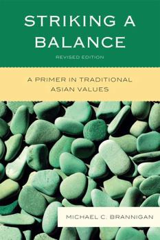 Paperback Striking a Balance: A Primer in Traditional Asian Values Book