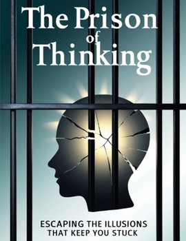 Paperback The Prison of Thinking: Escaping the Illusions That Keep You Stuck (Spanish Edition) [Spanish] Book
