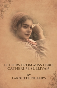 Paperback Letters from Miss Ebbie Catherine Sullivan Book