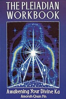 Paperback The Pleiadian Workbook: Awakening Your Divine Ka Book