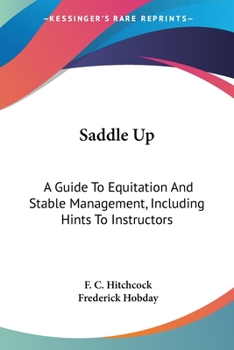 Paperback Saddle Up: A Guide To Equitation And Stable Management, Including Hints To Instructors Book