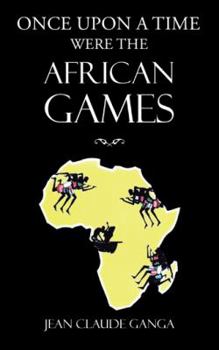 Paperback Once Upon a Time Were the African Games Book