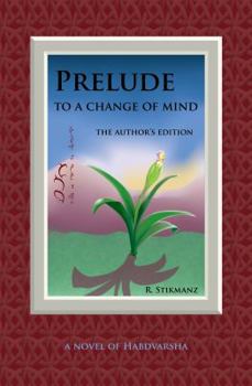 Paperback Prelude to a Change of Mind, the Author's Edition: a Novel of Habdvarsha Book