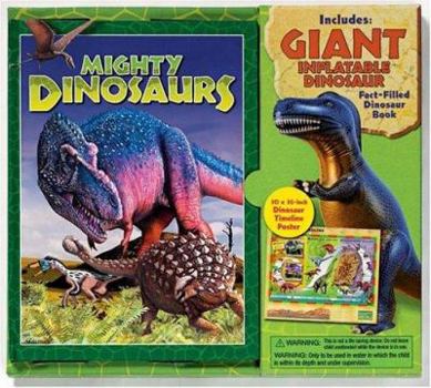 Hardcover Mighty Dinosaurs [With Dinosaur Timeline Poster and Giant Inflatable Dinosaur] Book