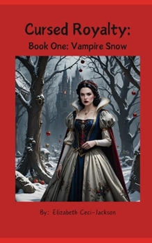 Cursed Royalty:: Book One: Vampire Snow