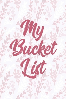 Paperback My Bucket List: A Journal for Couples to Create Creative Inspirational Ideas and Adventures. Book