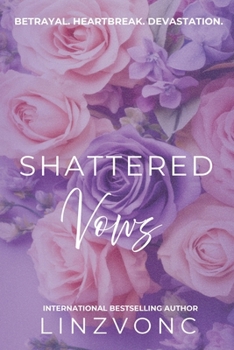 Shattered Vows: A Devastating Story of a Marriage in Trouble (The Shattered Hearts Series)