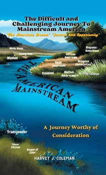 Hardcover Making the Difficult and Challenging Journey to "Mainstream America": A Journey Worthy of Consideration Book