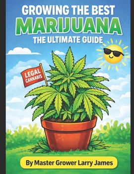 Paperback Grow the Best Marijuana: The Ultimate Guide to Growing Marijuana Book