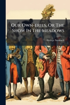Paperback Our Own-eries, Or The Show In The Meadows Book