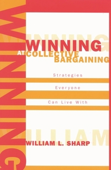 Paperback Winning at Collective Bargaining: Strategies Everyone Can Live With Book