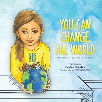 Paperback You Can Change the World: Miracles can be Made out of Mud Book