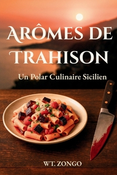 Paperback Arômes de Trahison: Un Polar Culinaire Sicilien [French] Book