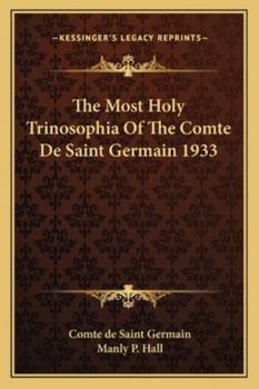 Paperback The Most Holy Trinosophia Of The Comte De Saint Germain 1933 Book