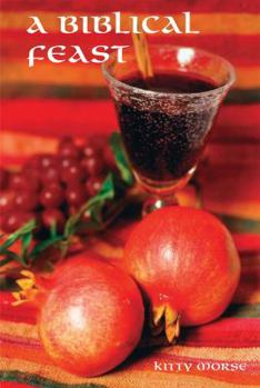 Paperback A Biblical Feast: Ancient Mediterranean Flavors for Today's Table Book