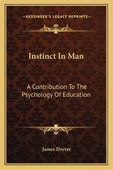 Paperback Instinct In Man: A Contribution To The Psychology Of Education Book