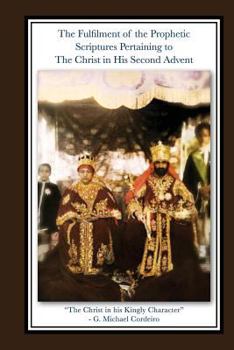Paperback The Fulfillment of the Prophetic Scriptures Pertaining to The Christ in His Second Advent Book