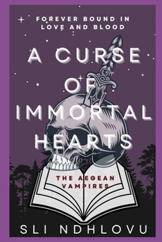 A Curse Of Immortal Hearts: Book 3 in The Aegean Vampires Series - Book #3 of the Aegean Vampires