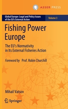 Fishing Power Europe: The EU’s Normativity in Its External Fisheries Action