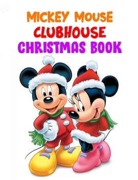 Paperback Mickey Mouse Clubhouse Christmas Book: Mickey Mouse Clubhouse Christmas Book, Mickey Mouse Christmas Book. 40 Page - 8.5" x 11" Book