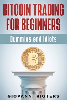 Paperback Bitcoin Trading for Beginners, Dummies & Idiots Book