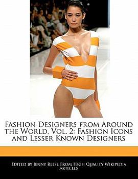 Fashion Designers from Around the World : Fashion Icons and Lesser Known Designers