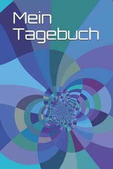 Mein Tagebuch: Liniert - 120 Seiten - F�r Notizen und Erinnerungen - Motiv: Blau