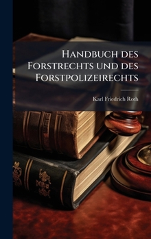 Hardcover Handbuch des Forstrechts und des Forstpolizeirechts [German] Book
