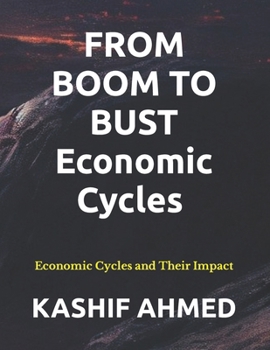 From Boom to Bust: Economic Cycles and Their Impact
