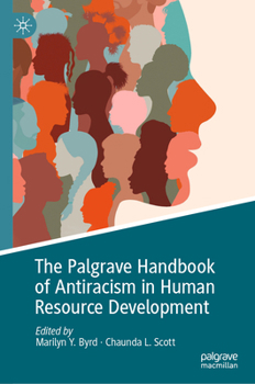 Hardcover The Palgrave Handbook of Antiracism in Human Resource Development Book