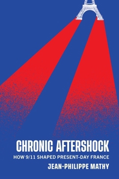 Hardcover Chronic Aftershock: How 9/11 Shaped Present-Day France Book