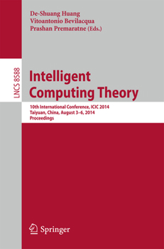 Paperback Intelligent Computing Theory: 10th International Conference, ICIC 2014, Taiyuan, China, August 3-6, 2014, Proceedings Book