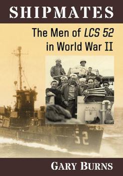 Paperback Shipmates: The Men of Lcs 52 in World War II Book