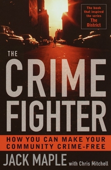 Paperback The Crime Fighter: How You Can Make Your Community Crime Free Book