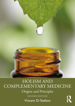 Paperback Holism and Complementary Medicine: Origins and Principles Book