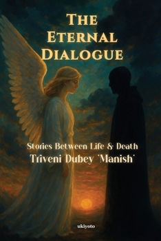 Paperback The Eternal Dialogue Stories Between Life & Death Book
